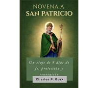 NOVENA A SAN PATRICIO: Un viaje de 9 días de fe, protección y renovación