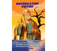 NOVENA A SAN PIETRO: Un potente percorso di devozione cattolica di 9 giorni per la fede, il coraggio, la guida, la guarigione e la svolta divina attraverso l'intercessione del Principe degli Apostoli.