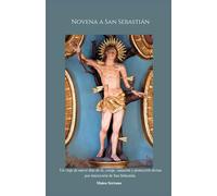 Novena a San Sebastián: Un viaje de nueve días de fe, coraje, sanación y protección divina por intercesión de San Sebastián.