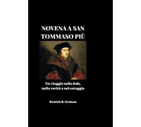NOVENA A SAN TOMMASO PIÙ: Un viaggio nella fede, nella verità e nel coraggio