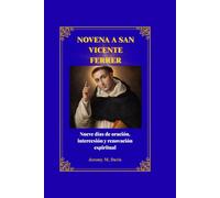 NOVENA A SAN VICENTE FERRER: Nueve días de oración, intercesión y renovación espiritual