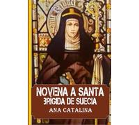 Novena a Santa Brígida de Suecia: Descubriendo la gracia de Dios a través de las oraciones de Santa Brígida