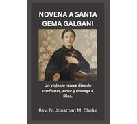 NOVENA A SANTA GEMA GALGANI: Un viaje de nueve días de confianza, amor y entrega a Dios
