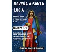 Novena a Santa Lucía: Biografía y oración devocional de nueve días a la patrona de la vista y la luz: 3 (Devotional catholic prayer books)