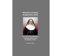 NOVENA A SANTA MARIANNA COPE: Nove giorni di compassione, coraggio e fiducia nella Provvidenza di Dio