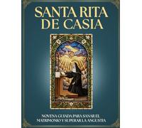 Novena a Santa Rita: 9 Días de Oración para MATRIMONIOS y Situaciones IMPOSIBLES: Devocionario Católico INTERACTIVO y REGALO IDEAL para DEVOTOS: ... recibidas y vive una devoción CATÓLICA única.