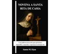NOVENA A SANTA RITA DE CASIA: Una poderosa devoción para peticiones imposibles, sanación y esperanza en tiempos de prueba