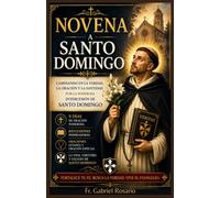 NOVENA A SANTO DOMINGO DE GUZMÁN: Caminando en la Verdad, la Oración y la Santidad por la Poderosa Intercesión de Santo Domingo (Christian Books and Devotionals)