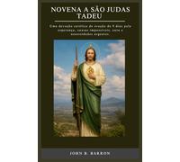 NOVENA A SÃO JUDAS TADEU: Uma devoção católica de oração de 9 dias pela esperança, causas impossíveis, cura e necessidades urgentes. (Portuguese Edition)