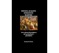 NOVENA AI SANTI INNOCENTI MARTIRI: Nove giorni di preghiera per protezione e guarigione