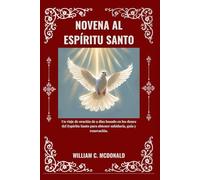 NOVENA AL ESPÍRITU SANTO: Un viaje de oración de 9 días basado en los dones del Espíritu Santo para obtener sabiduría, guía y renovación.