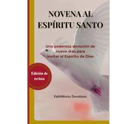 NOVENA AL ESPÍRITU SANTO: Una poderosa devoción de nueve días para Invitar al Espíritu de Dios