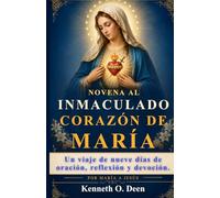 NOVENA AL INMACULADO CORAZÓN DE MARÍA: Un viaje de nueve días de oración, reflexión y devoción.