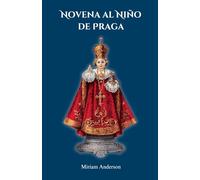 Novena al Niño de Praga: Poderosas Oraciones Católicas al Niño Jesús de Praga, Incluye una Historia de su Origen y la Oración de Santa Teresa de ... Niño Jesús (Catholic Novena Prayer Books)