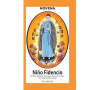 Novena al Niño Fidencio, el Niño Médico que Sane el Cuerpo de toda Enfermedad