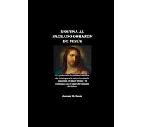 NOVENA AL SAGRADO CORAZÓN DE JESÚS: Un poderoso devocional católico de 9 días para la misericordia, la sanación, el amor divino y la confianza en el Sagrado Corazón de Cristo