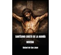 NOVENA AL SANTÍSIMO CRISTO DE LA AGONÍA