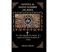NOVENA AL SANTO NOMBRE DE JESÚS: Un viaje sagrado de oración, fe y poder en el Santo Nombre de Jesús