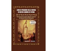 Novena alla Madonna di Fatima - Libro di preghiere: Un'ascesa di nove giorni nella luce mariana e nei silenziosi miracoli della grazia.