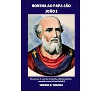 Novena ao Papa São João I: Uma jornada de nove dias de ladainha, reflexão espiritual e renovação através do Papa São João I