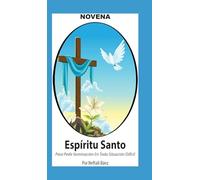 Novena De Espíritu Santo Para Pedir Iluminación En Toda Situación Difícil (Corazón Renovado)