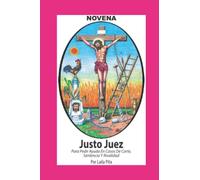 Novena De Justo Juez para Pedir Ayuda en Casos de Corte, Sentencia y Rivalidad