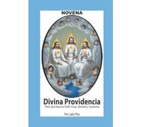 Novena De La Divina Providencia Para Pedirle Que Nunca Falte Casa, Vestido Y Sustento (Corazón Renovado)