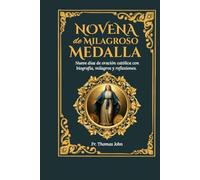 Novena de la Medalla Milagrosa: Nueve días de oración católica con biografía, milagros, reflexiones y un diario reflexivo de cuatro años.