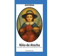 Novena De Niño De Atocha Para Pedir Liberación de Cárcel, Adicción o Penas