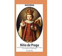 Novena De Niño De Praga para Recuperar la Paz en Negocio, Empleo, Hogar; en la Pareja y en Todo Lugar