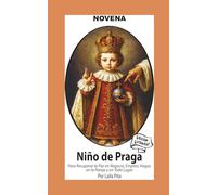 Novena De Niño De Praga para Recuperar la Paz en Negocio, Empleo, Hogar; en la Pareja y en Todo Lugar: Edición Estándar