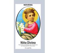 Novena De Niño Divino para Pedir un Milagro que se necesita ver Realizado en Pocos Días (Corazón Renovado)