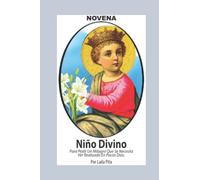 Novena De Niño Divino para Pedir un Milagro que se necesita ver Realizado en Pocos Días (Corazón Renovado)