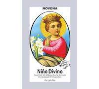 Novena De Niño Divino para Pedir un Milagro que se necesita ver Realizado en Pocos Días: Edición Estándar