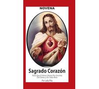 Novena De Sagrado Corazón De Jesús para Que El Amor Venza por Encima del Dolor y de Todo Reto