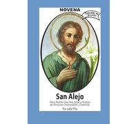 Novena De San Alejo para Alejarse y Protegerse de Personas Indeseables y Dañinas