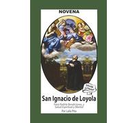 Novena De San Ignacio De Loyola para Pedirle Bendiciones, Salud Espiritual y Mental (Corazon Renovado Edición Estándar)