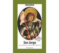 Novena De San Jorge para que nos Ayude a Vencer Imposibles (Corazon Renovado Edición Estándar)