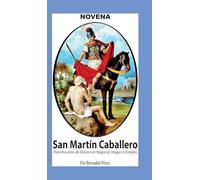 Novena De San Martín Caballero Para Asuntos De Dinero En Negocio, Hogar Y Empleo. (Corazon Renovado)