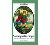 Novena De San Miguel Arcángel Para Pedirle Que Nos Ayude a Vencer El Mal.