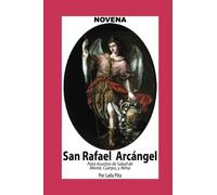 Novena De San Rafael para Asuntos de Salud de Cuerpo y Alma