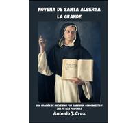 NOVENA DE SANTA ALBERTA LA GRANDE: Una oración de nueve días por sabiduría, conocimiento y una fe más profunda