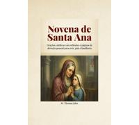 Novena de Santa Ana: Orações católicas com reflexões e páginas de devoção pessoal para avós, pais e familiares