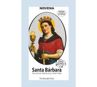 Novena De Santa Bárbara Para Vencer Obstáculos Y Pedir Valor: Edición Estándar