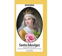 Novena De Santa Eduviges Para Liberarse de los Celos y Emociones Destructivas y para Unir a la Pareja