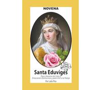 Novena De Santa Eduviges Para Liberarse de los Celos y Emociones Destructivas y para Unir a la Pareja (Corazon Renovado Edición Estándar)