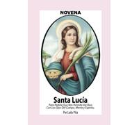 Novena De Santa Lucía Para Ver Bien con los Ojos de Cuerpo, Mente y Espíritu