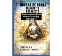 NOVENA DE SANTA MARGARITA BOURGEOYS: Una novena católica de confianza, coraje y servicio fiel (PRAYERS WITHOUT BORDERS NOVENA SERIES)