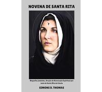 NOVENA DE SANTA RITA: Biografia,Ladainha, Oração de Renovação Espiritual por meio de Santa Rita de Cássia