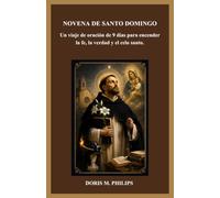 NOVENA DE SANTO DOMINGO: Un viaje de oración de 9 días para encender la fe, la verdad y el celo santo. (Serie sobre la oración y la intercesión católica)